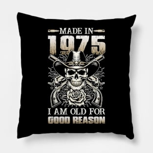 Made In 1975 I'm Old For Good Reason Pillow