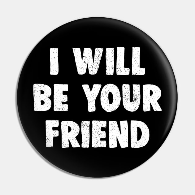 i will be your friend Pin by luisharun