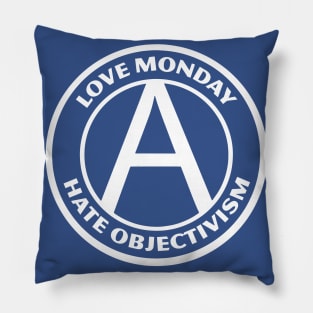 LOVE MONDAY, HATE OBJECTIVISM Pillow