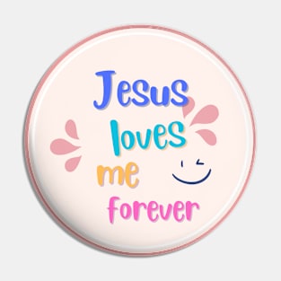 Jesus loves me forever Pin