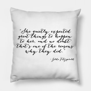 She quietly expected great things Pillow