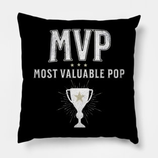 MVP Most Valuable Pop Most Valuable Dad Happy Father's Day Pillow