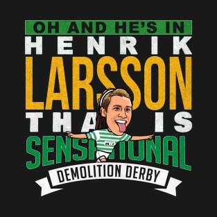 Henrik Larsson - That Is Sensational T-Shirt