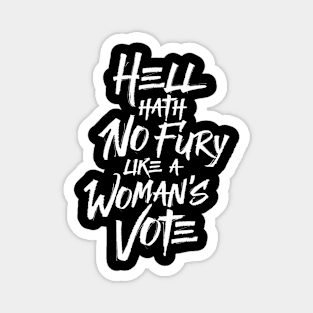 Hell Hath No Fury Like A Woman's Vote Magnet