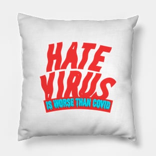 Hate is a virus, Hate Virus Is Worse Than Covid. Pillow