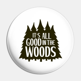 It's All Good in the Woods Pin