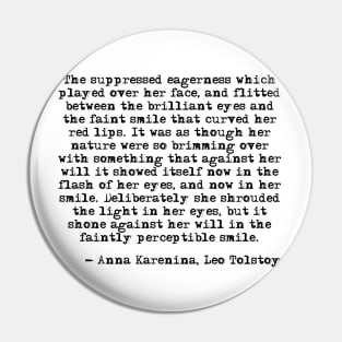 The light in her eyes - Anna Karenina, Leo Tolstoy Pin