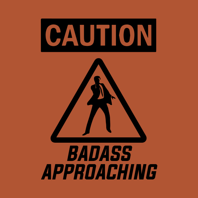 Caution Sign: Badass Approaching by Freid