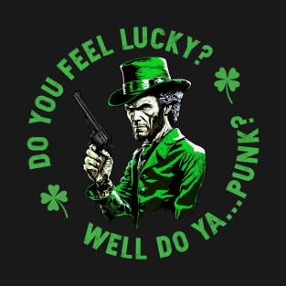 Do you feel lucky T-Shirt