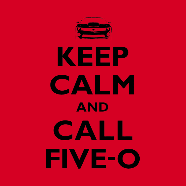 Keep Calm and Call Five-O (Black) by fozzilized