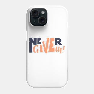 Never give up vector motivational quote. Hand written lettering Phone Case