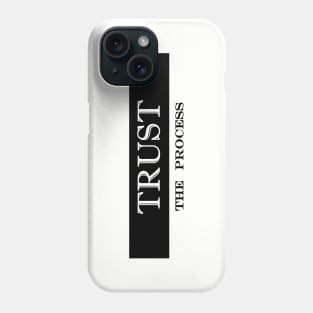 trust the process Phone Case