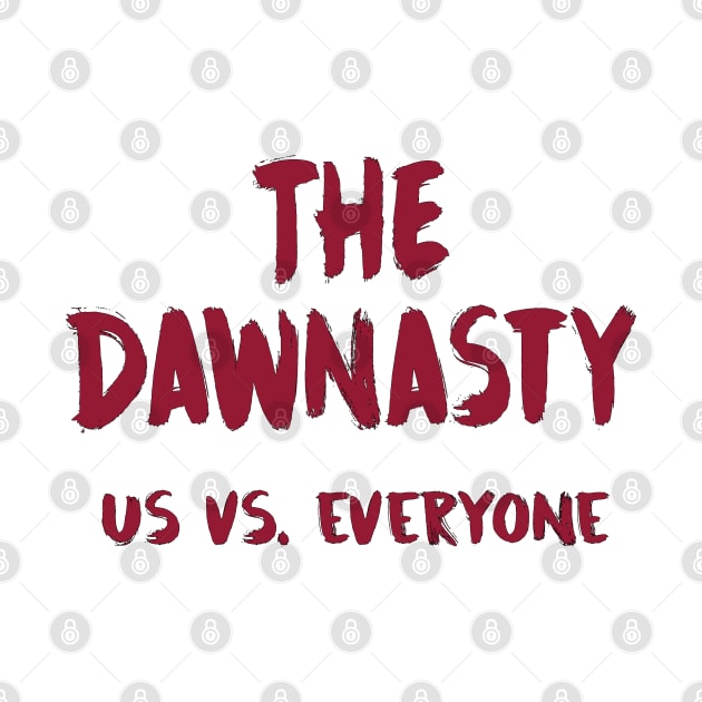 The Dawnasty - us vs. everyone - garnet by Tomorrowland Arcade