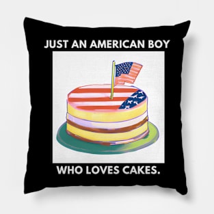 Just an american boy who loves cakes Pillow