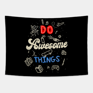 Do awesome things! Tapestry