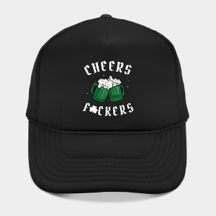 Cheers Fuckers - St Patricks Day Hat