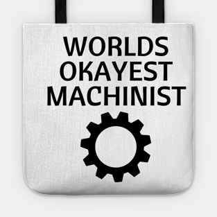 World okayest machinist Tote