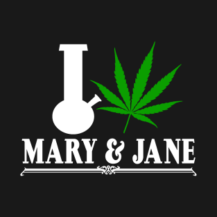 I love MARY & JANE T-Shirt