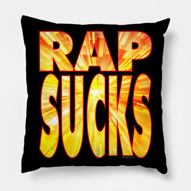 RAP SUCKS! Pillow by RainingSpiders