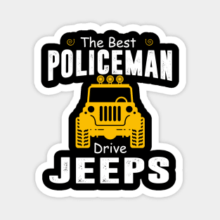 The Best Policeman Drive Jeeps Jeep Lover Magnet