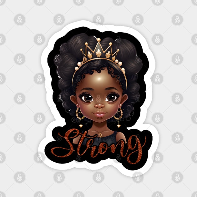 Strong, Black Girl, Black Queen, Black Woman, Black History Magnet by UrbanLifeApparel