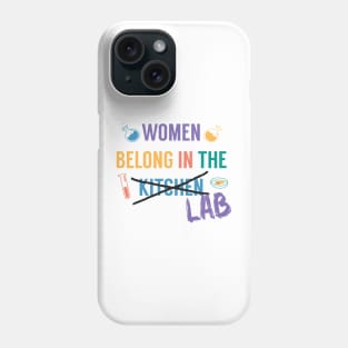 Women Belong in the Lab Phone Case