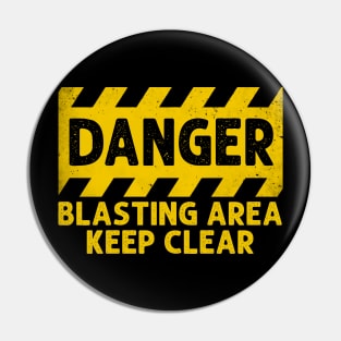 Danger Blasting Area Keep Clear Pin