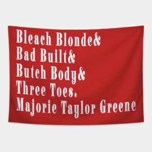 Bleach Blonde& Bad Built& Butch Body& Three Toe& Majorie TaylorGreene - White - Back Tapestry