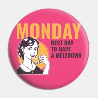 MONDAY meltdown Pin