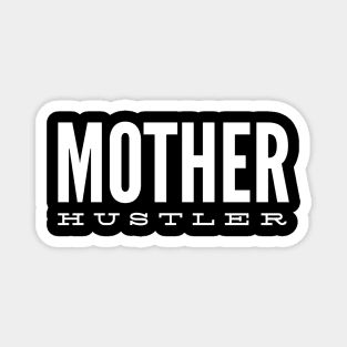 Mother Hustler - Family Magnet