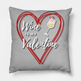 Wine is my Valentine Pillow