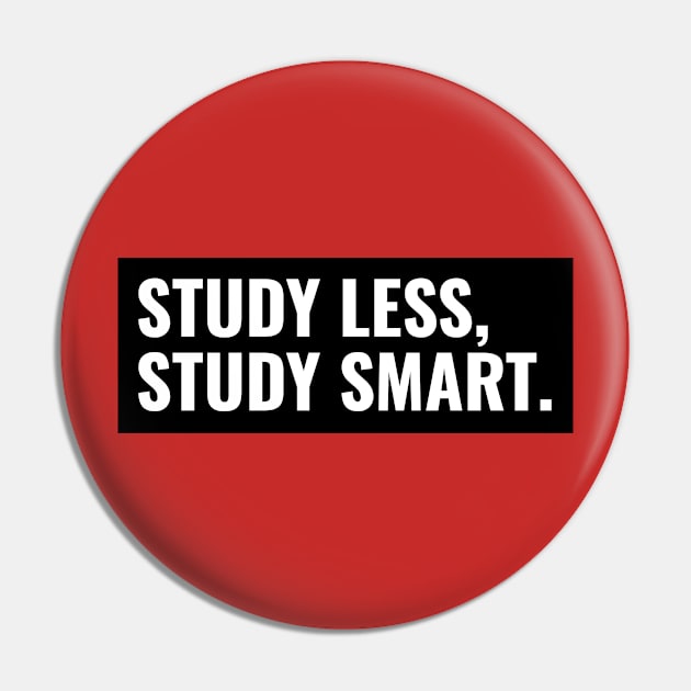 Study Less, Study Smart - Medical Student in Medschool Pin by Medical Student Tees