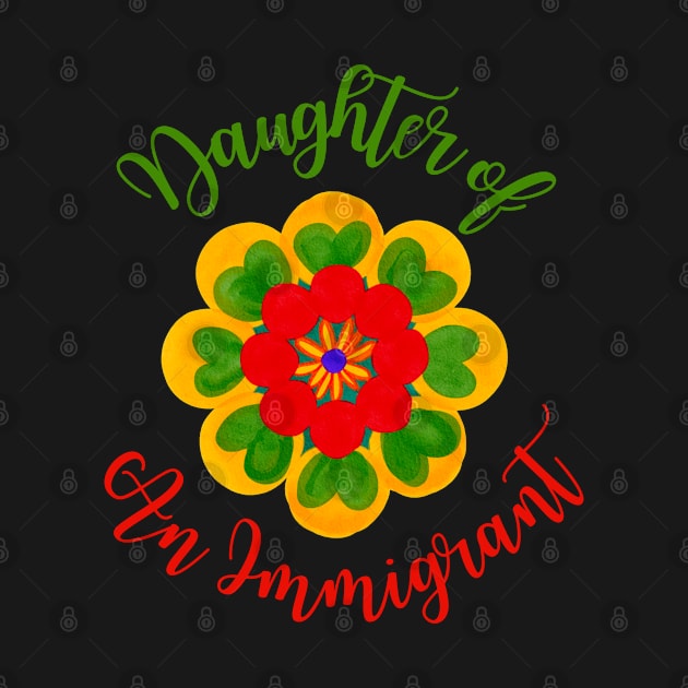 Daughter Of An Immigrant by Avenue 21