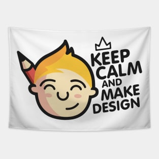 Keep calm and make design! Tapestry