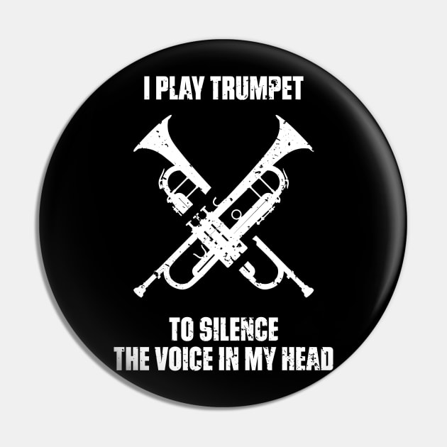 I Play Trumpet To Silence The Voice In My Head Music Funny Quote Distressed Pin by udesign