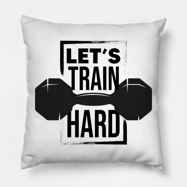 Let's train hard Pillow by Dosunets