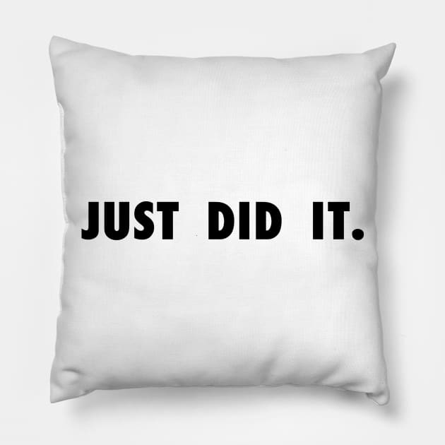 Just Did It Pillow by StadiumSquad