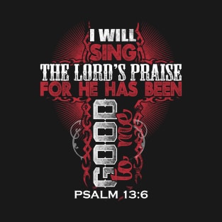 I Will Sing The Lord's Praise Christian Gift T-Shirt