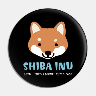 Shiba Inu: Loyal Intelligent Cutie Face Pin