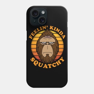 FEELIN KINDA SQUATCHY Funny Bigfoot Sasquatch Retro Vintage Phone Case