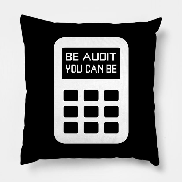 Be Audit You Can Be Funny Accountant CPA Auditor Pillow by theperfectpresents