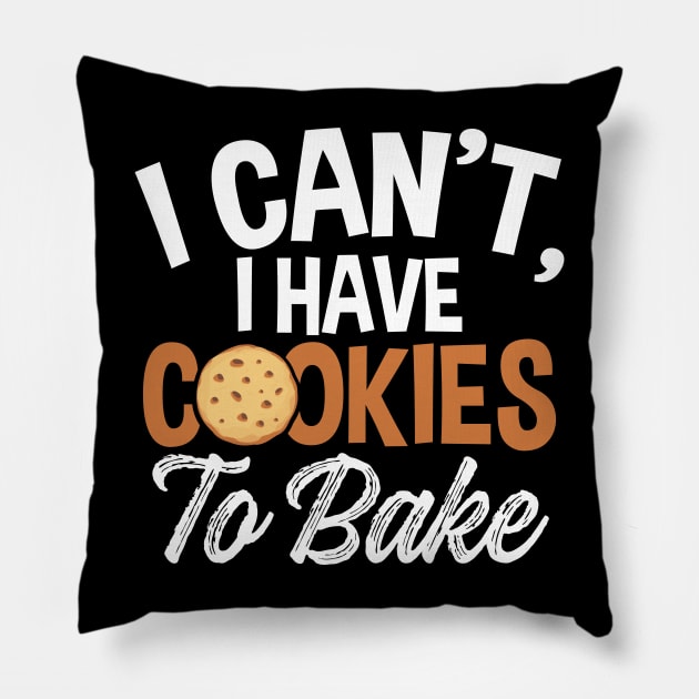 I Can’t, I Have Cookies to Bake | Cookie Baker Pillow by DancingDolphinCrafts