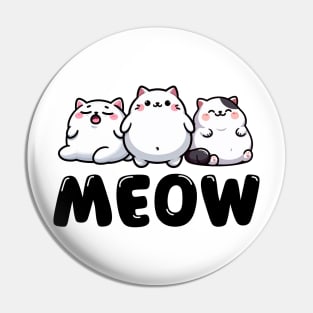 MEOW. (That's Cat for Hello!) - Chubby Cat Trio 🐱 Pin