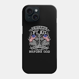 I Stand For The Flag And I Kneel Before God Phone Case