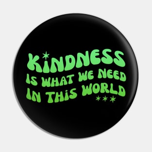 Kindness is what whe need in this world groovy wavy green design Pin