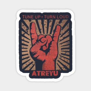 Tune up . Turn Loud Atreyu Magnet