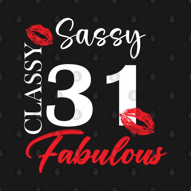 Sassy classy fabulous 31, 31th birth day shirt ideas,31th birthday, 31th birthday shirt ideas for her, 31th birthday shirts by Choukri Store