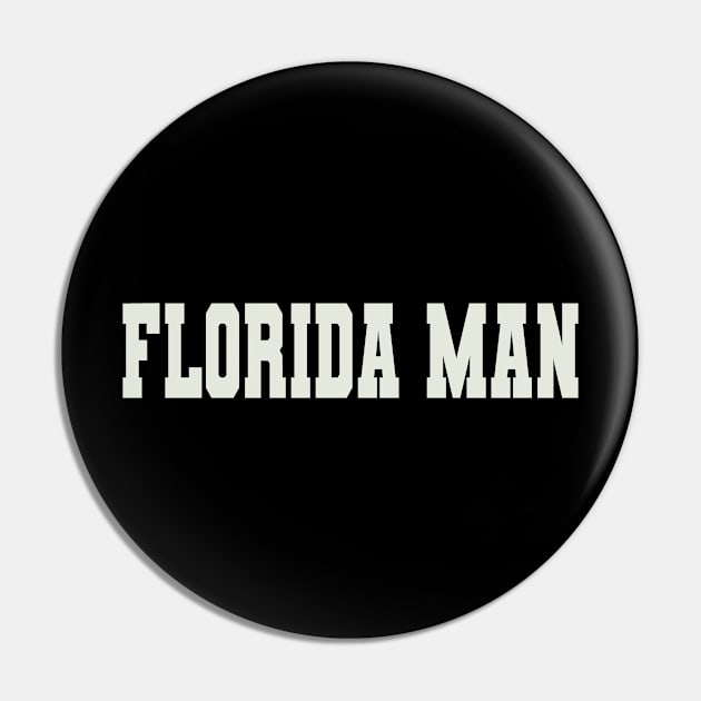 Florida Man Word Pin by Shirts with Words & Stuff