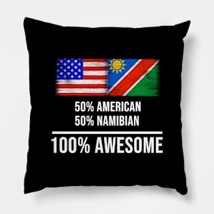 50% American 50% Namibian 100% Awesome - Gift for Namibian Heritage From Namibia Pillow