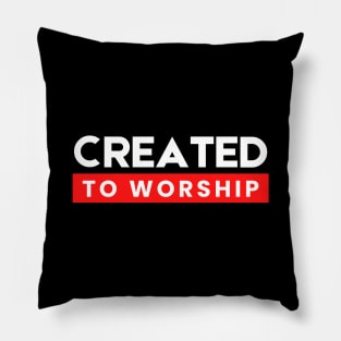 Created To Worship | Christian Typography Pillow